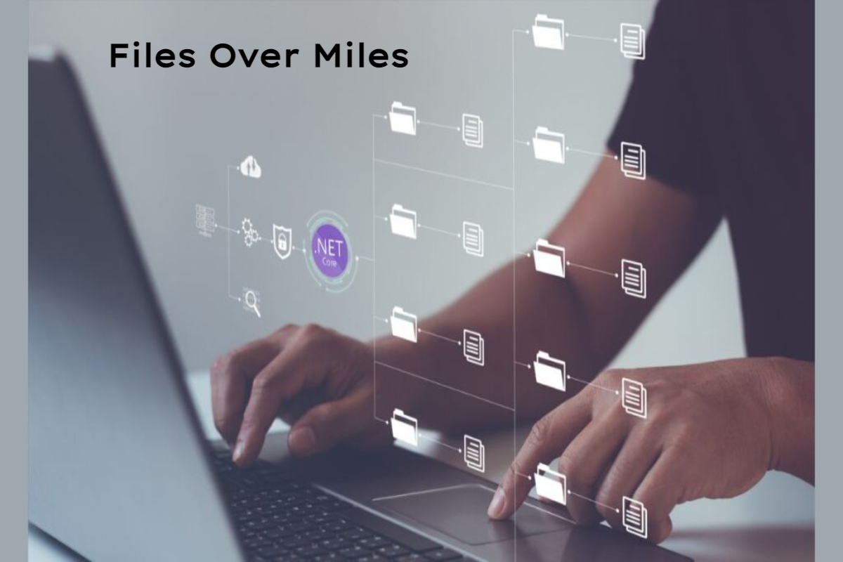 Files Over Miles